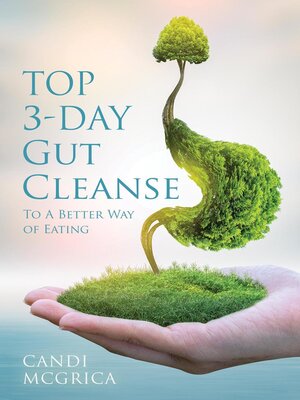 cover image of Top 3-Day Gut Cleanse to a Better Way of Eating